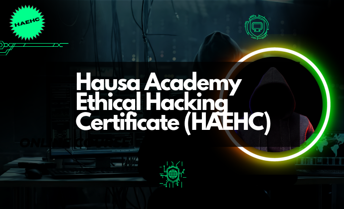 Hausa Academy Ethical Hacking Certificate (HAEHC)
